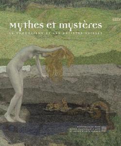 Mythes et mystères: Le symbolisme et les artistes suisses - Somogy