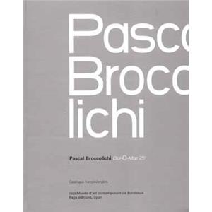 [BROCCOLICHI] PASCAL BROCCOLICHI. Dial-O-Map 25° - Collectif. Catalogue d'exposition (Bordeaux, 2005)