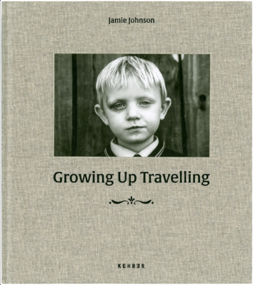 [JOHNSON] GROWING UP TRAVELLING. The Inside World of Irish Traveller Children - Photographies de Jamie Johnson. Texte de Mary M. Burke