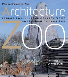 Architecture Zoo: Parc Zoologique De Paris. The Architectural Project. - Somogy