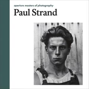 PAUL STRAND, " Aperture Masters of Photography " - Peter Barberie