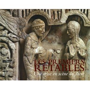 LES PREMIERS RETABLES (XIIème - début du XVème siècle). Une mise en scène du sacré - Catalogue d'exposition sous la direction de Pierre-Yves Le Pogam