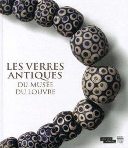 Les verres antiques du musée du Louvre - Tome 3 - Somogy