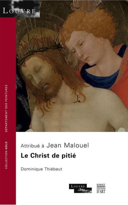 Le Christ de pitié - attribué à Jean Malouel - Coll. Solo - Somogy - Louvre éditions - département des Peintures