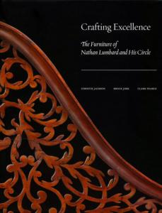 CRAFTING EXCELLENCE. The Furniture of Nathan Lumbard and His Circle - Christie Jackson, Brock Jobe et Clark Pearce