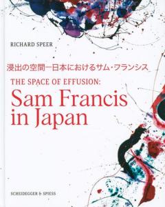 [FRANCIS] SAM FRANCIS IN JAPAN. The Space of Effusion - Richard Speer. Catalogue d'exposition du Los Angeles County Museum of Art (LACMA, 2023)