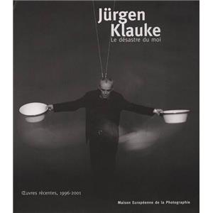 [KLAUKE] LE DÉSASTRE DU MOI, Œuvres récentes, 1996 - 2001 - Jürgen Klauke. Catalogue d'exposition